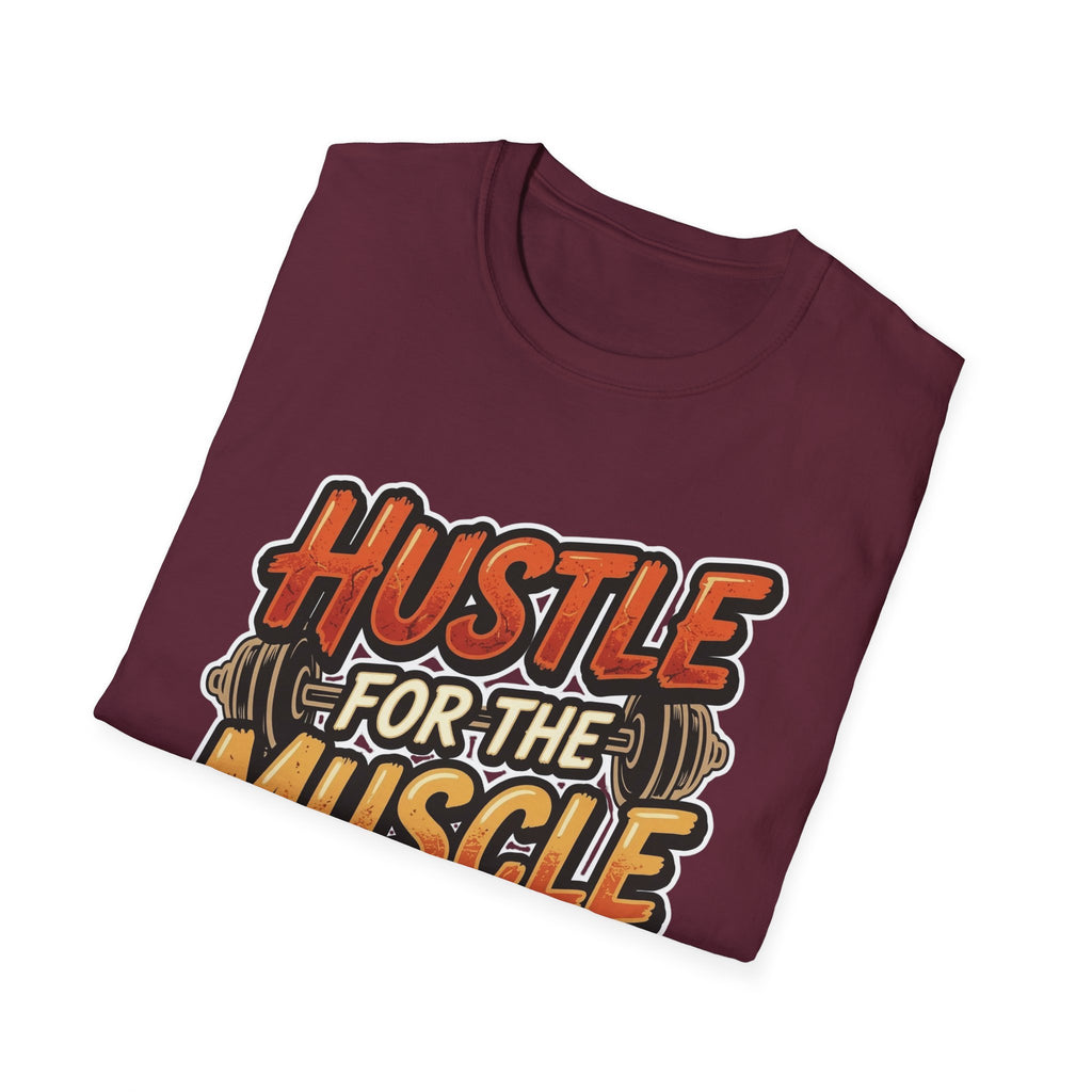 Hustle For The Muscle  T-shirt