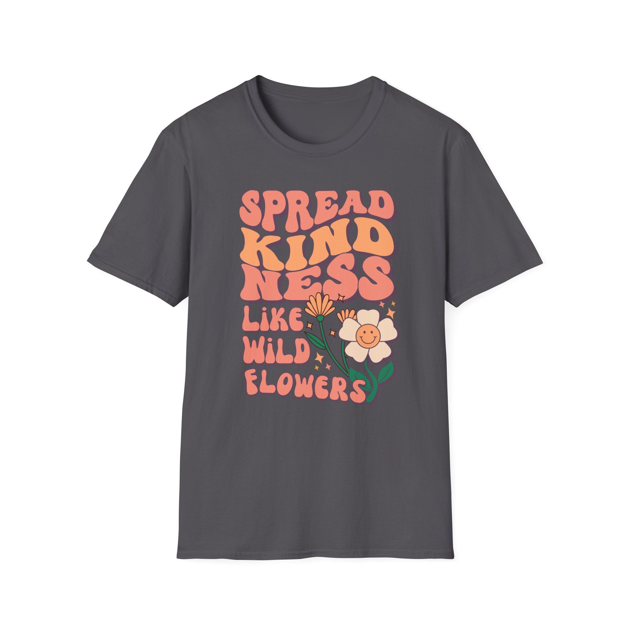 Spread Kindness Like Wild Flowers T-shirt