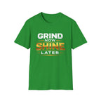 Grind Now Shine Later T-shirt
