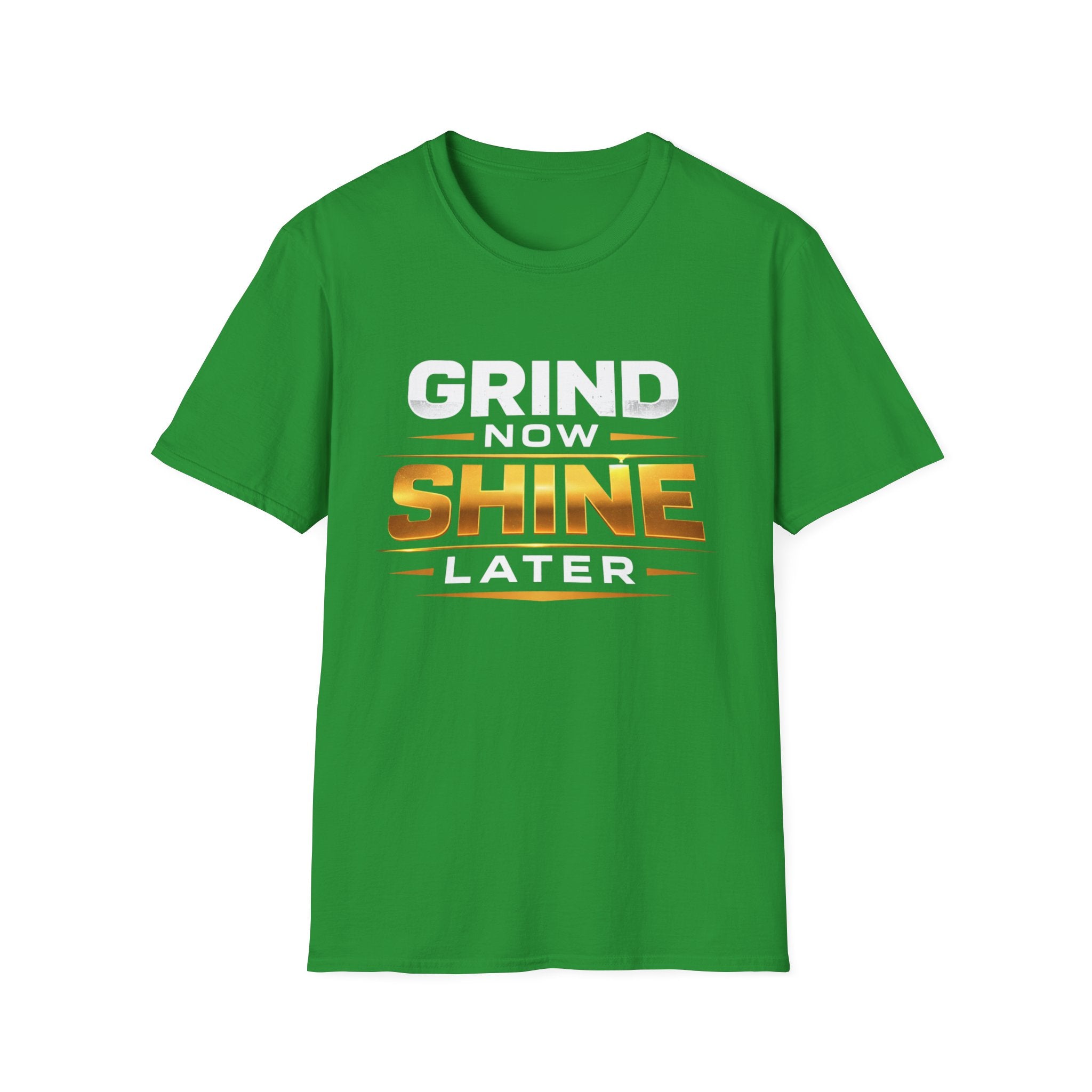Grind Now Shine Later T-shirt