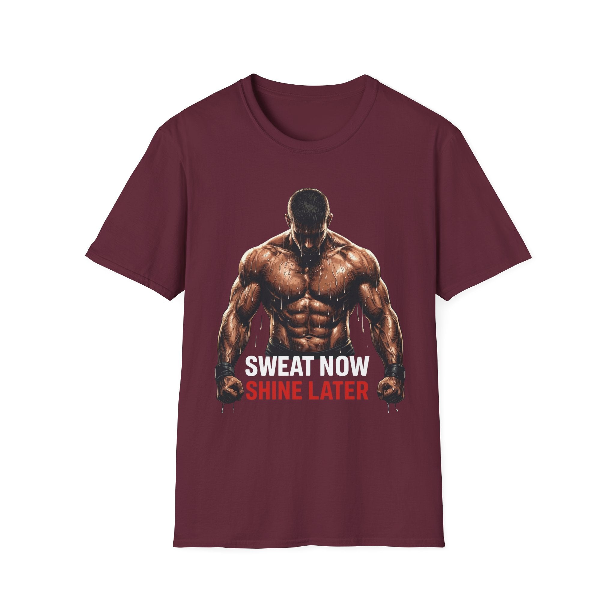 Sweat Now Shine Later T-shirt
