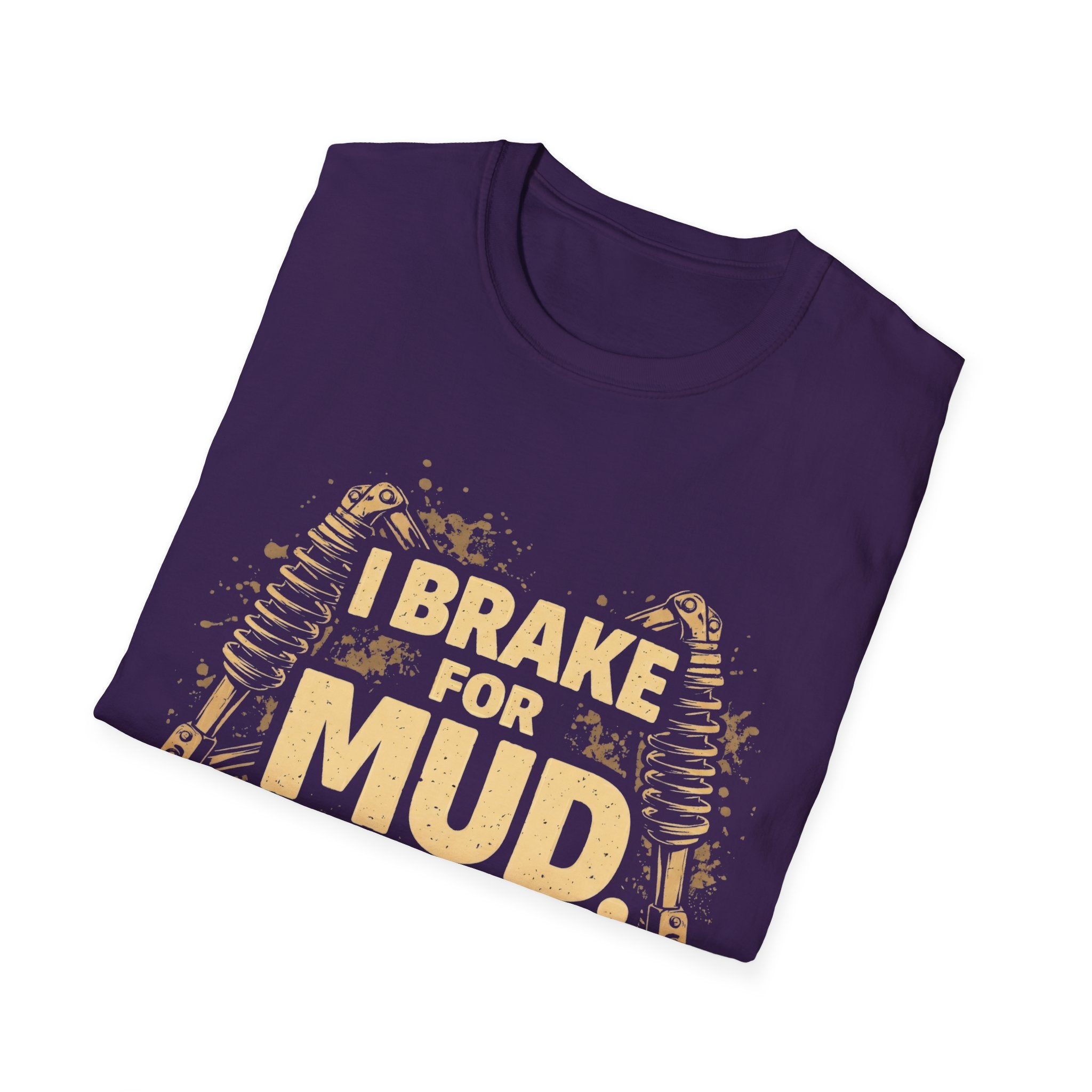 I Break For Mud T-shirt