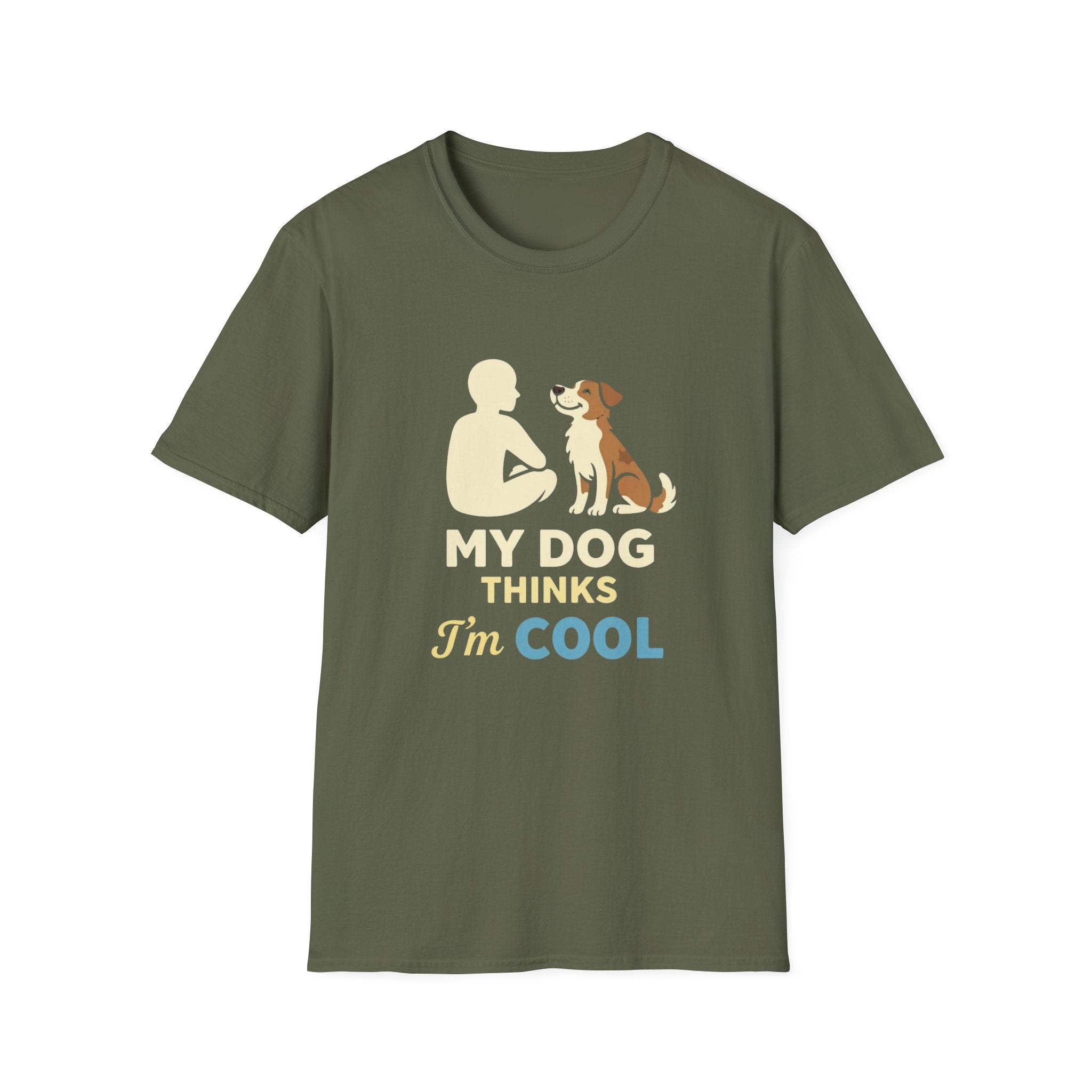 My Dog Thinks I'm Cool  T-shirt