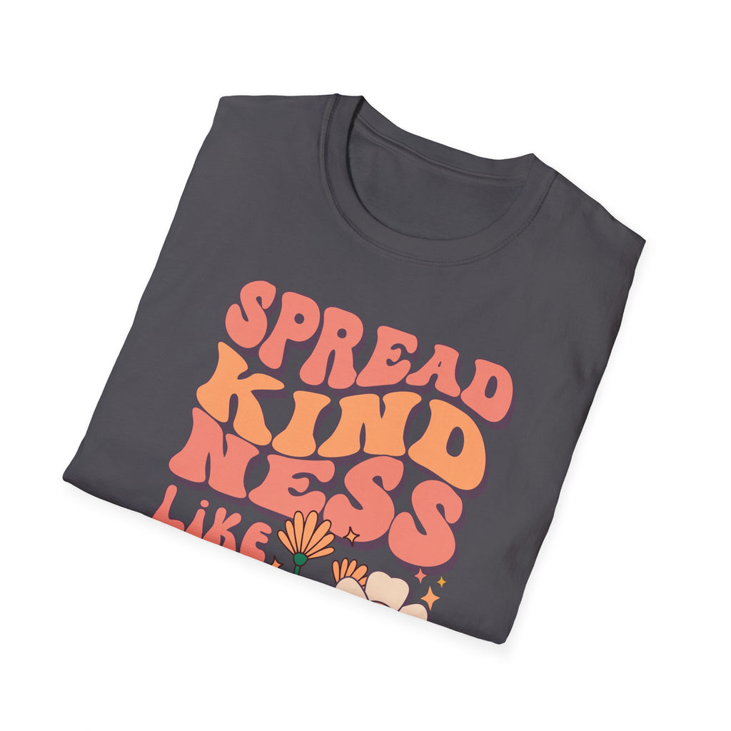 Spread Kindness Like Wild Flowers T-shirt