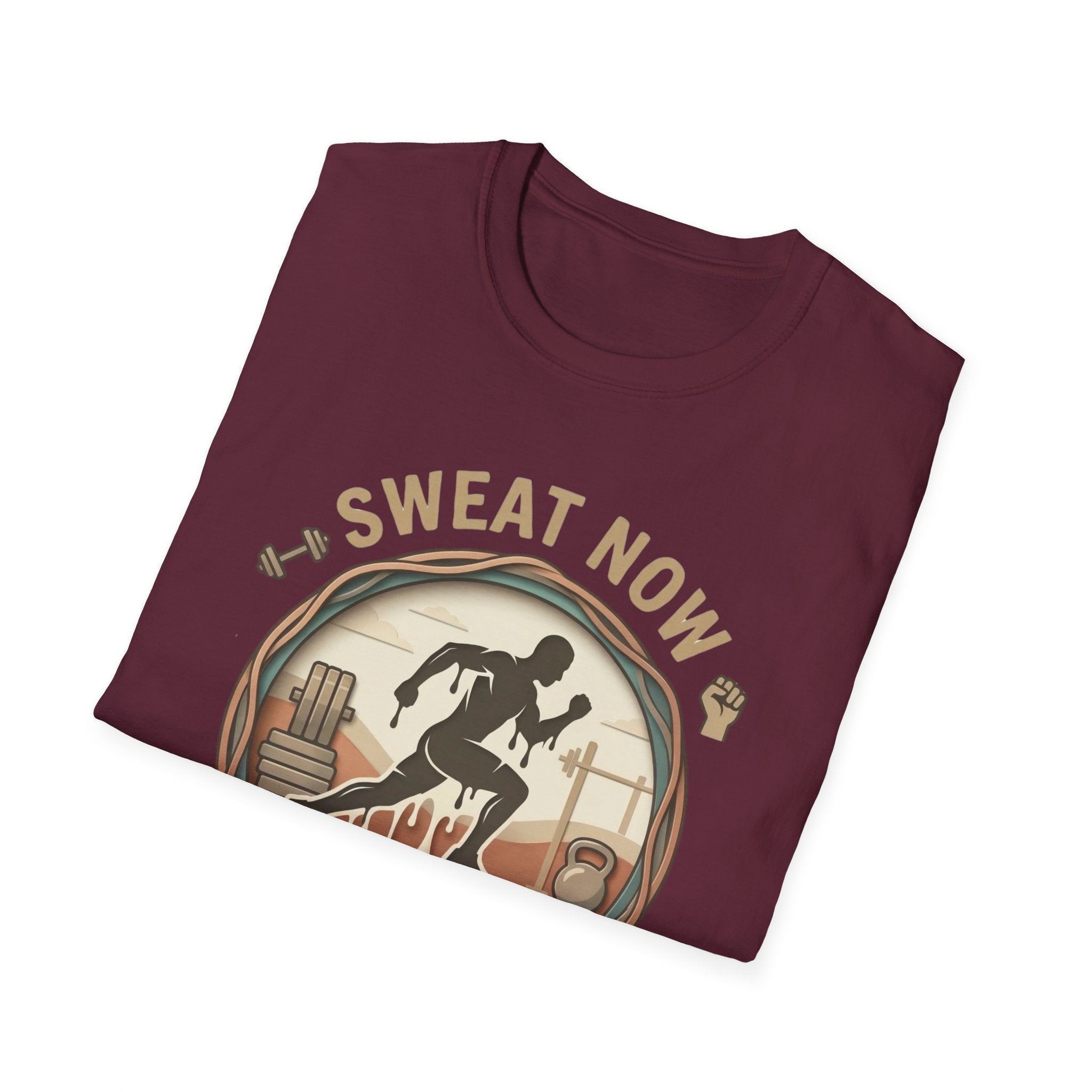 Sweat Now Shine Later T-shirt