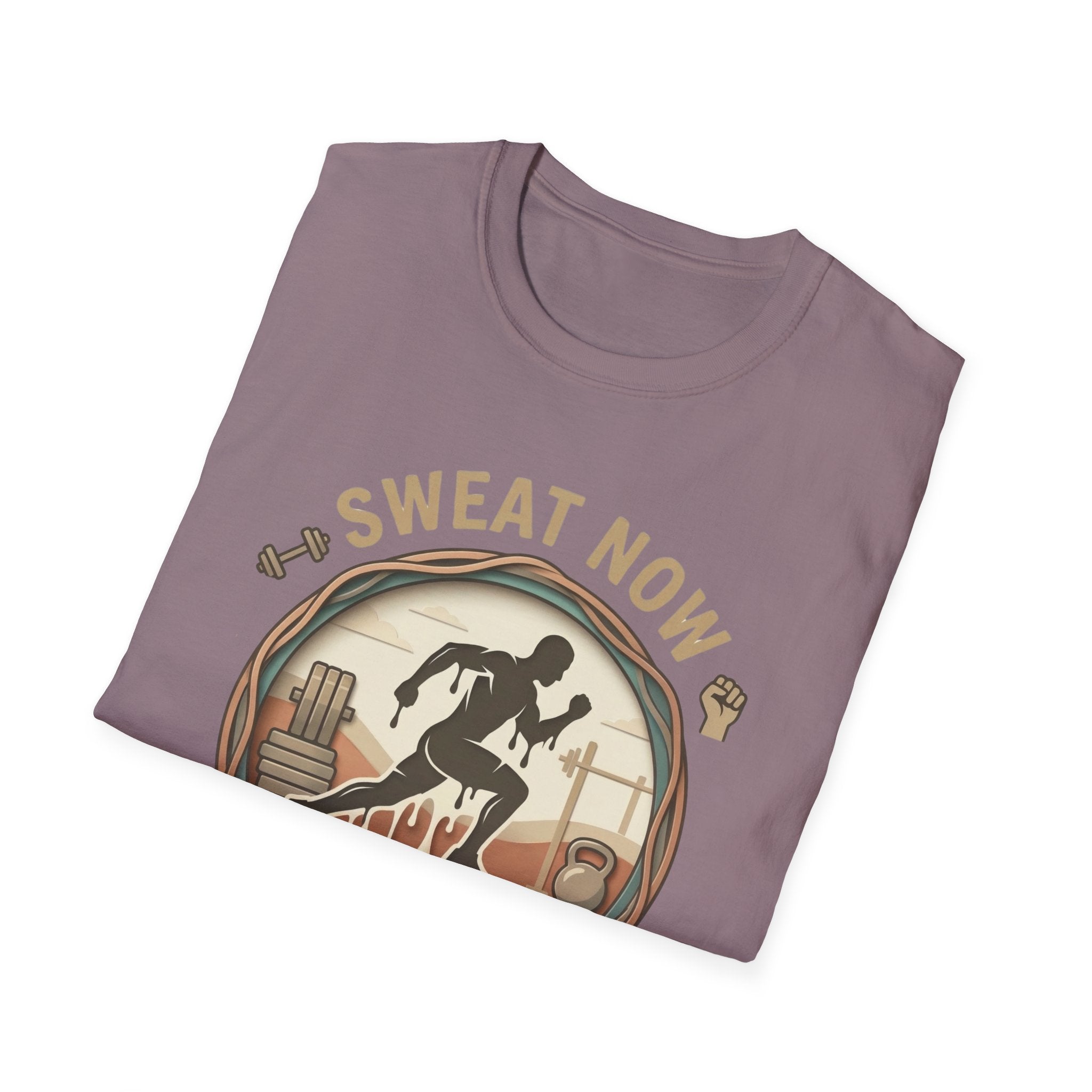 Sweat Now Shine Later T-shirt