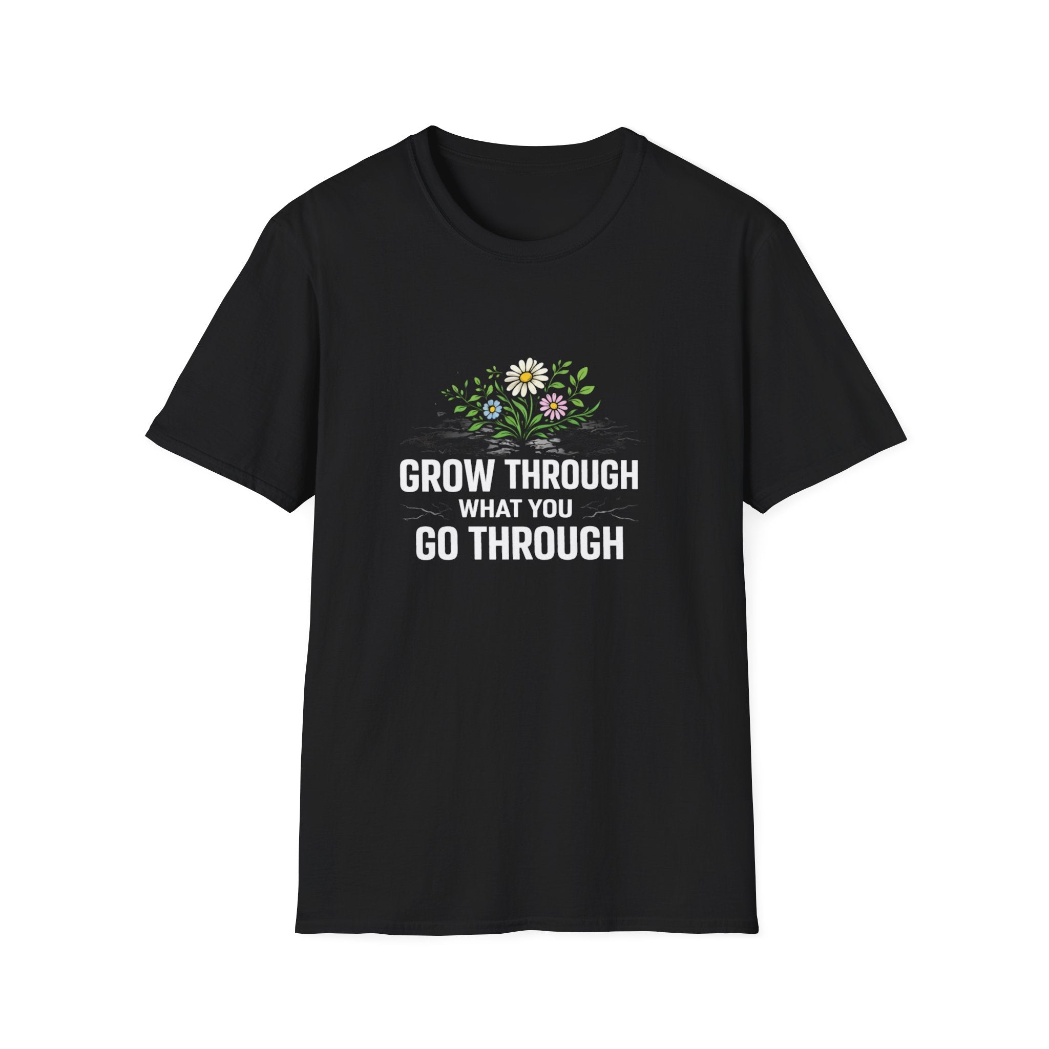 Grow Through What You Go Through  T-shirt