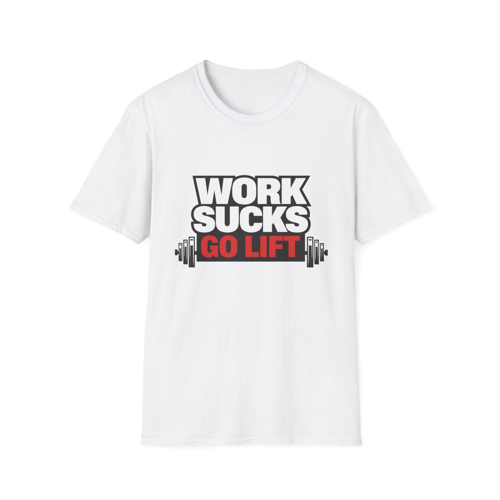Work Sucks Go Lift T-shirt