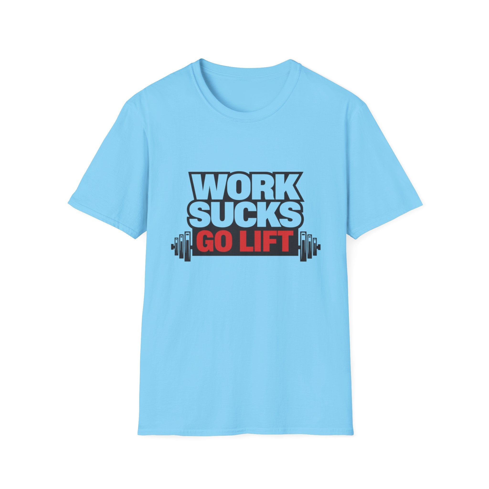 Work Sucks Go Lift T-shirt