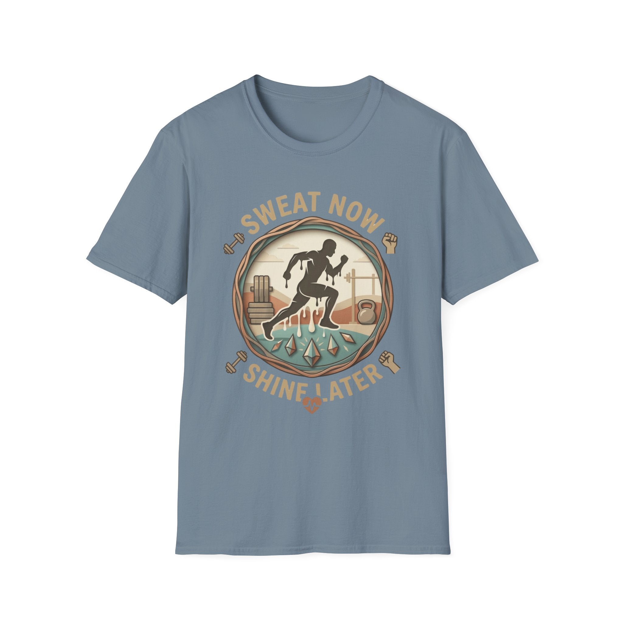 Sweat Now Shine Later T-shirt