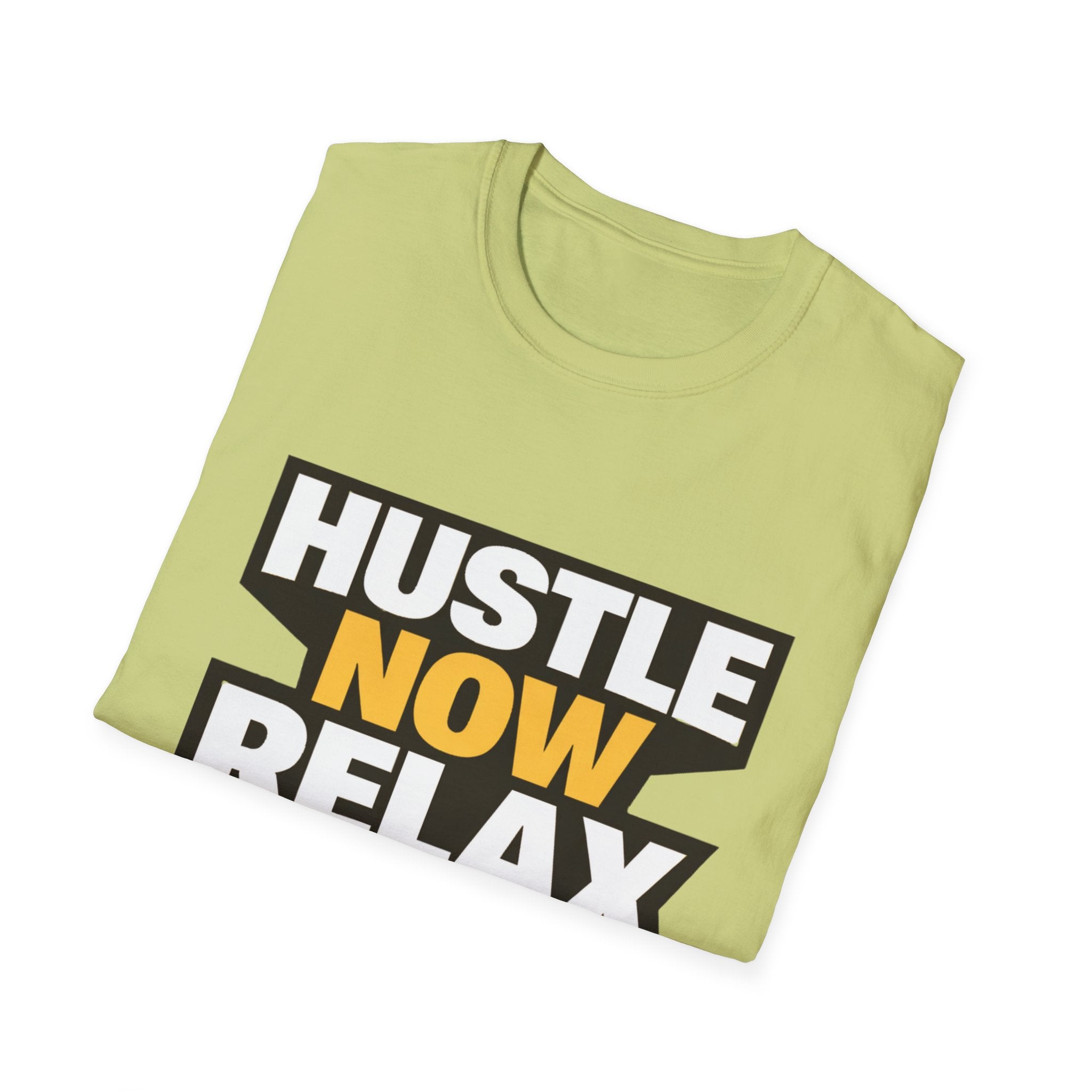 Hustle Now Relax Later T-shirt
