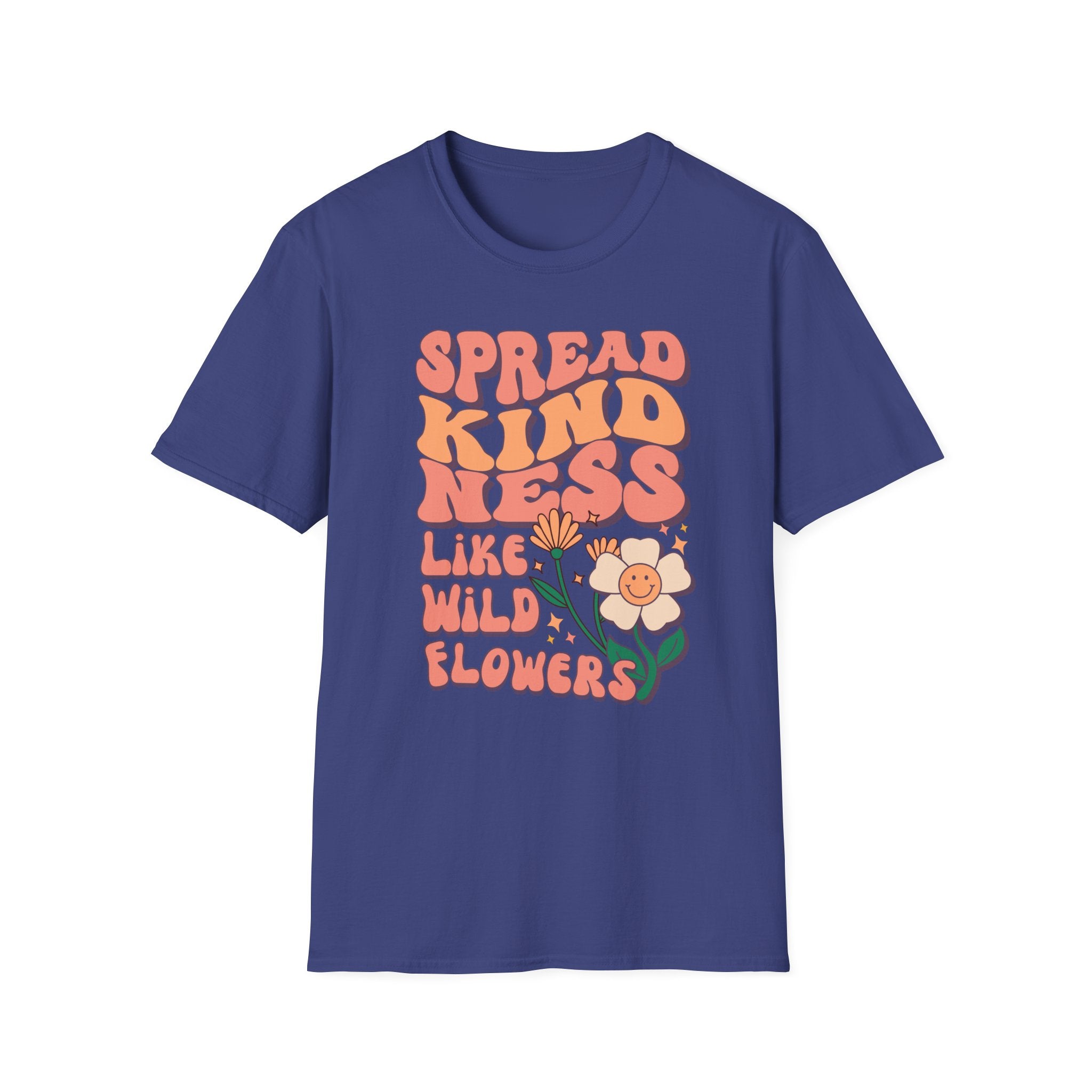 Spread Kindness Like Wild Flowers T-shirt