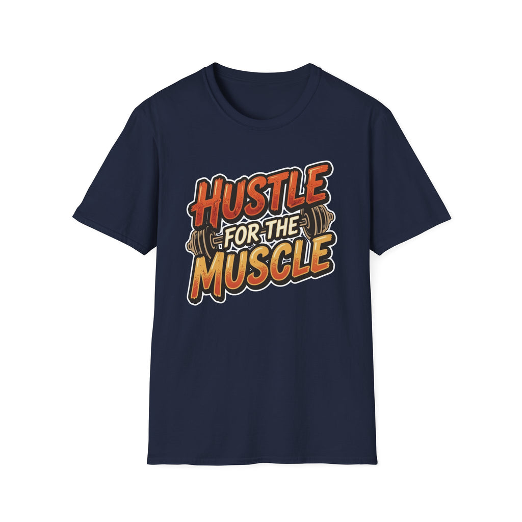 Hustle For The Muscle  T-shirt