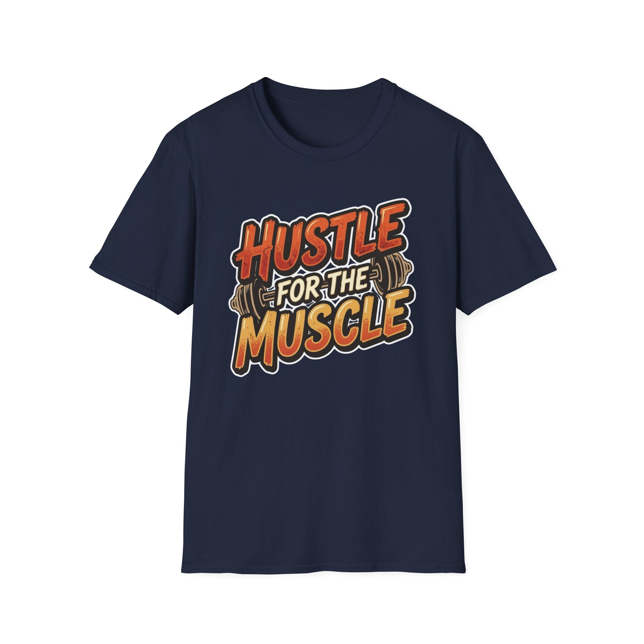 Hustle For The Muscle  T-shirt