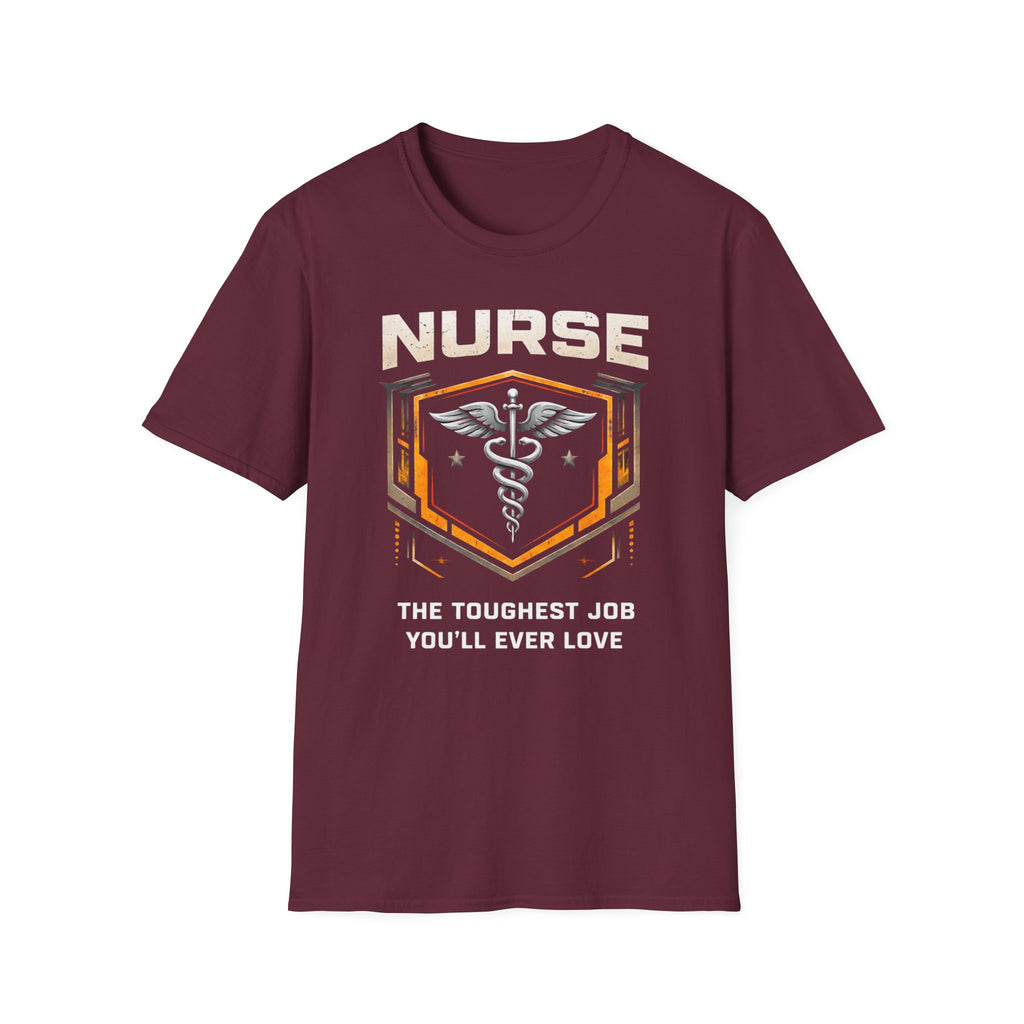 Nurse The Toughest Job You'll Ever Love T-shirt