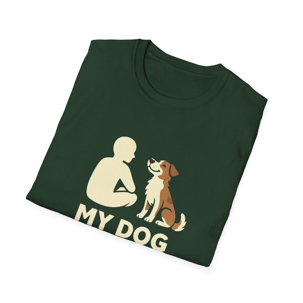 My Dog Thinks I'm Cool  T-shirt