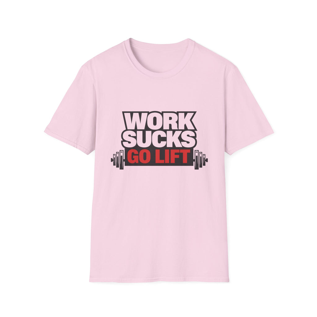Work Sucks Go Lift T-shirt