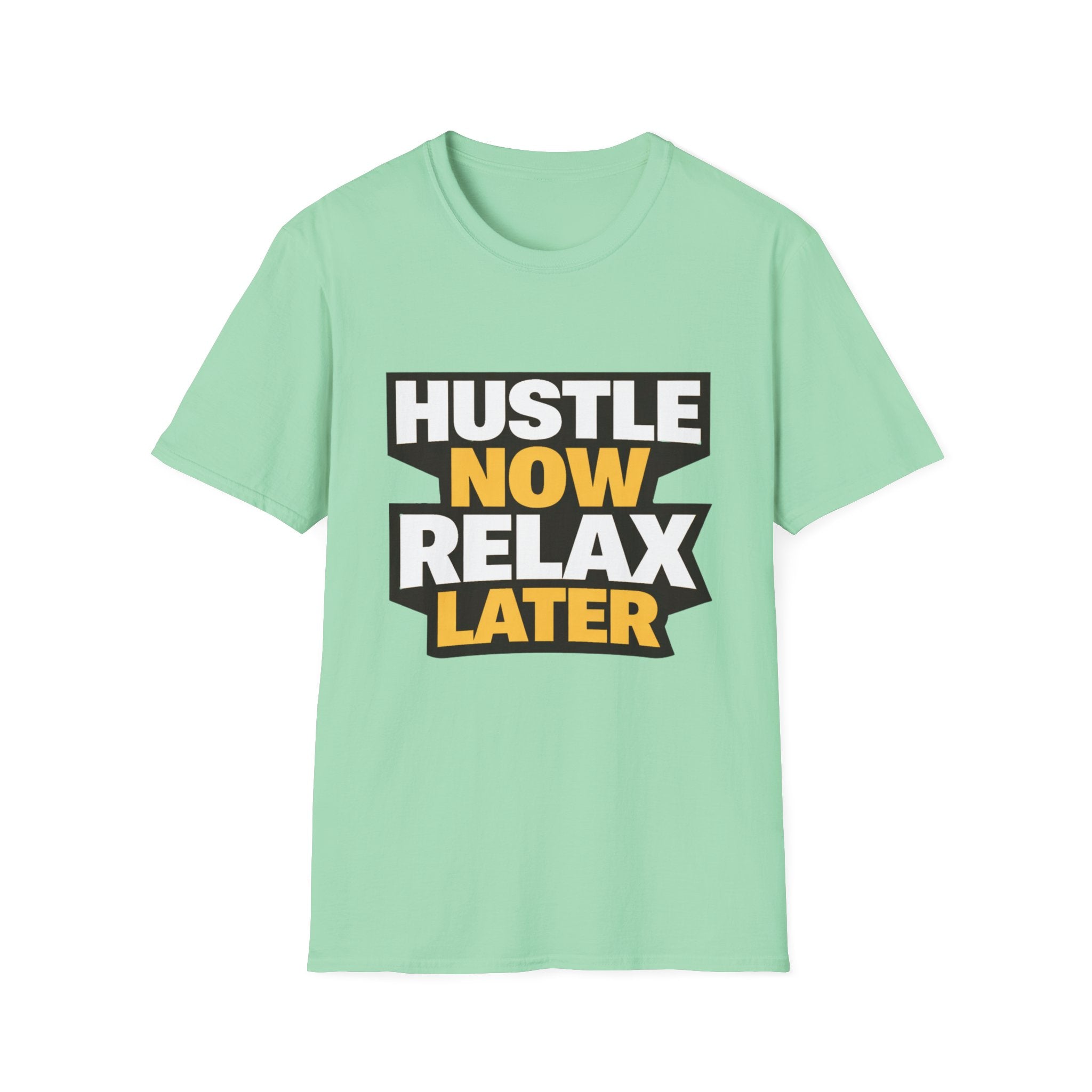 Hustle Now Relax Later T-shirt