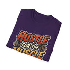 Hustle For The Muscle  T-shirt