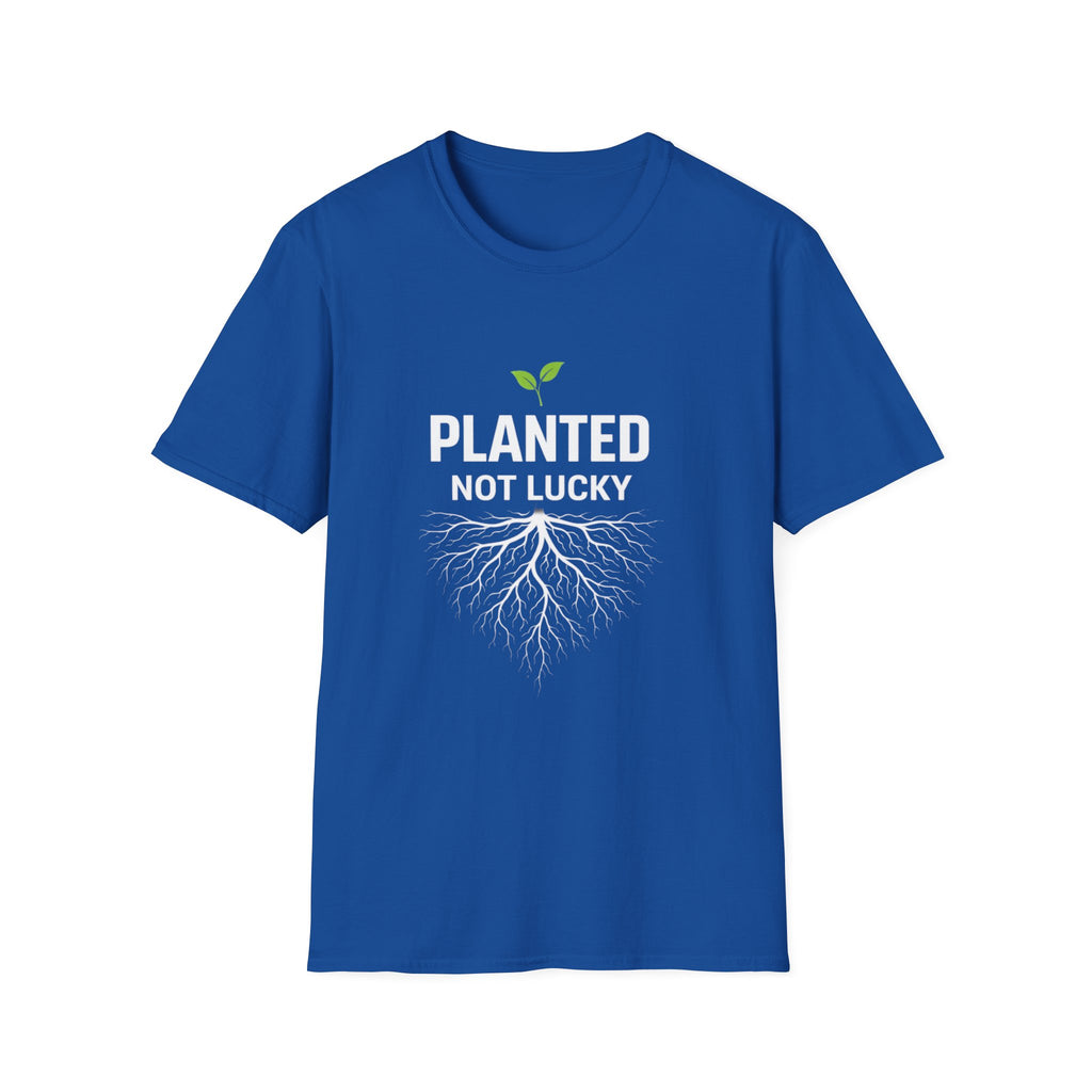 Planted Not Lucky  T-shirt