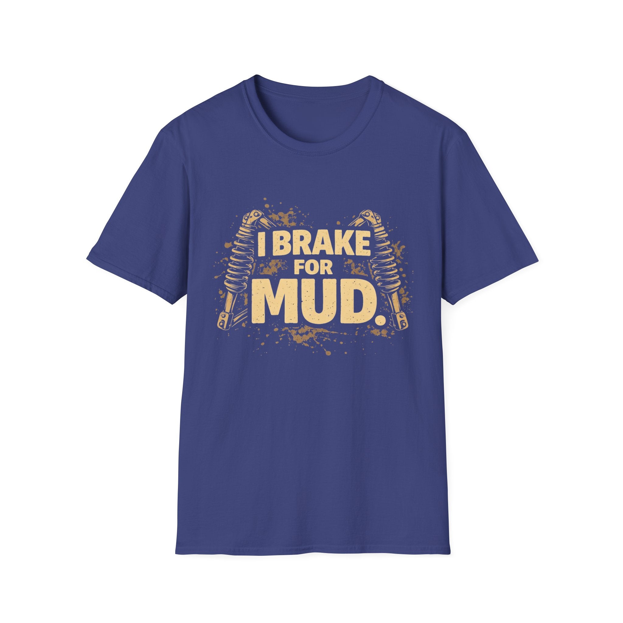 I Break For Mud T-shirt