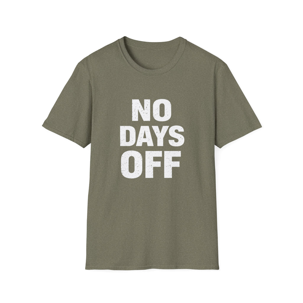 No Days Off  T-shirt