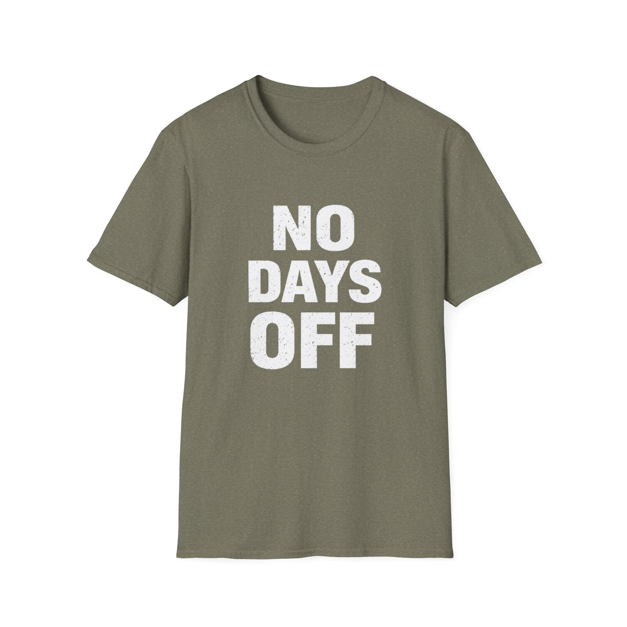 No Days Off  T-shirt