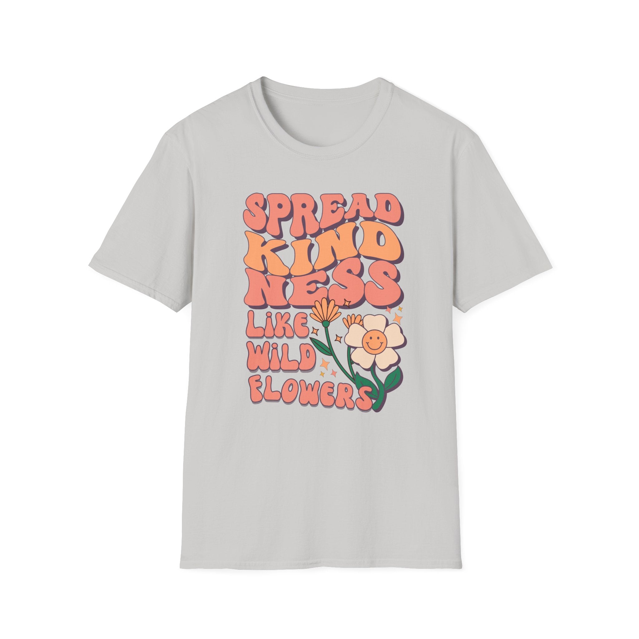 Spread Kindness Like Wild Flowers T-shirt