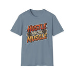 Hustle For The Muscle  T-shirt
