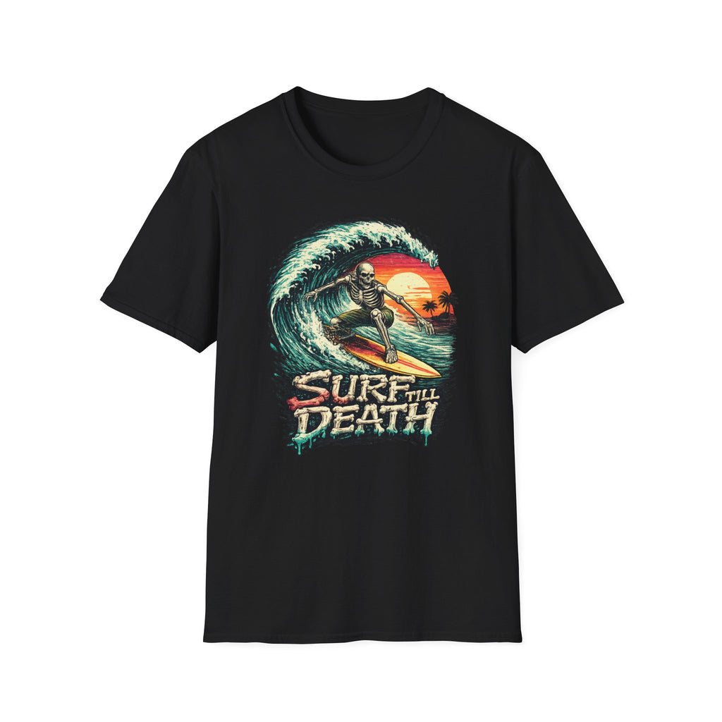 Surf Till Death  T-shirt