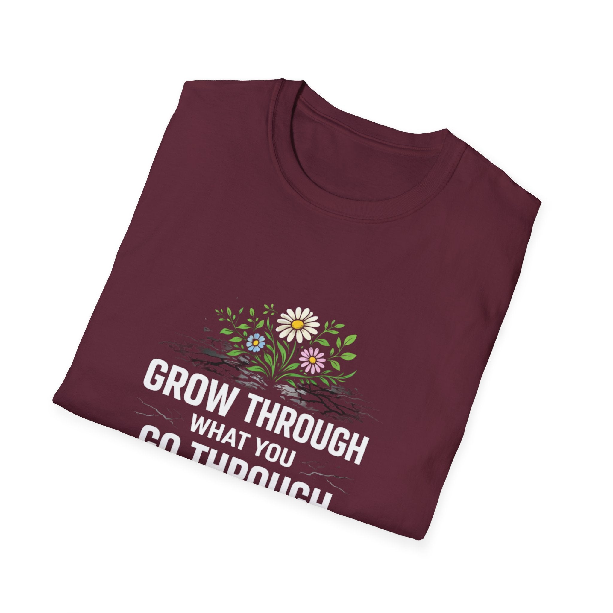 Grow Through What You Go Through  T-shirt