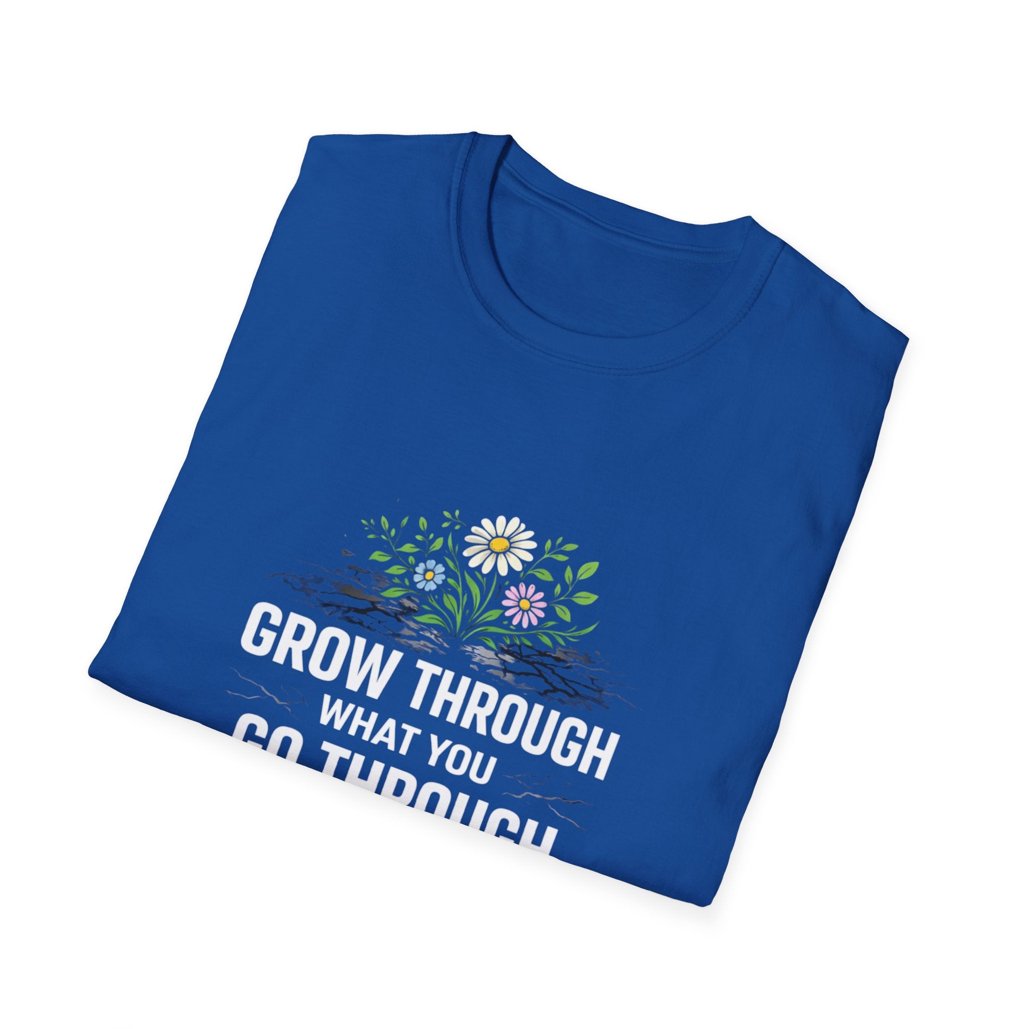 Grow Through What You Go Through  T-shirt