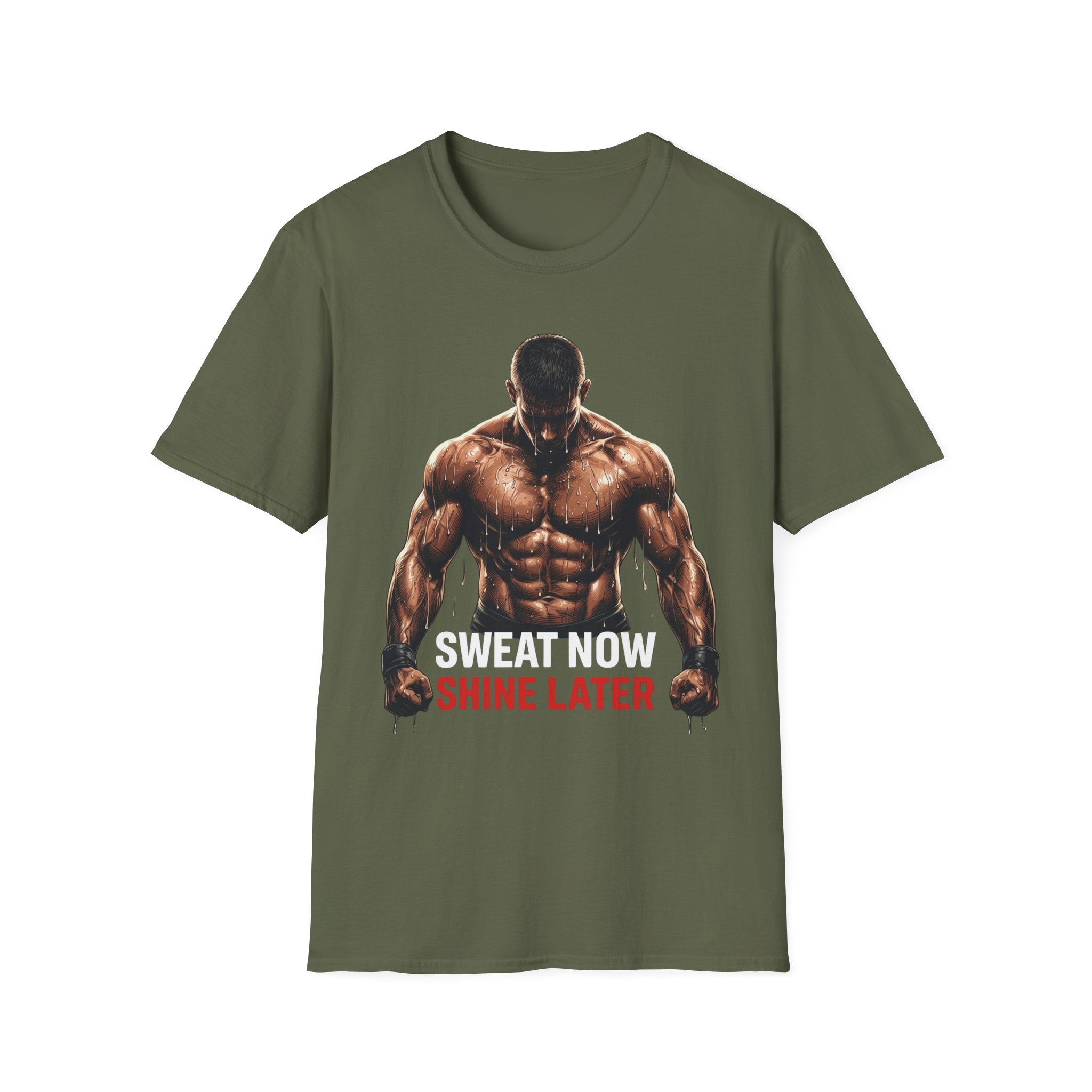 Sweat Now Shine Later T-shirt
