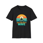 Just One More Wave T-shirt