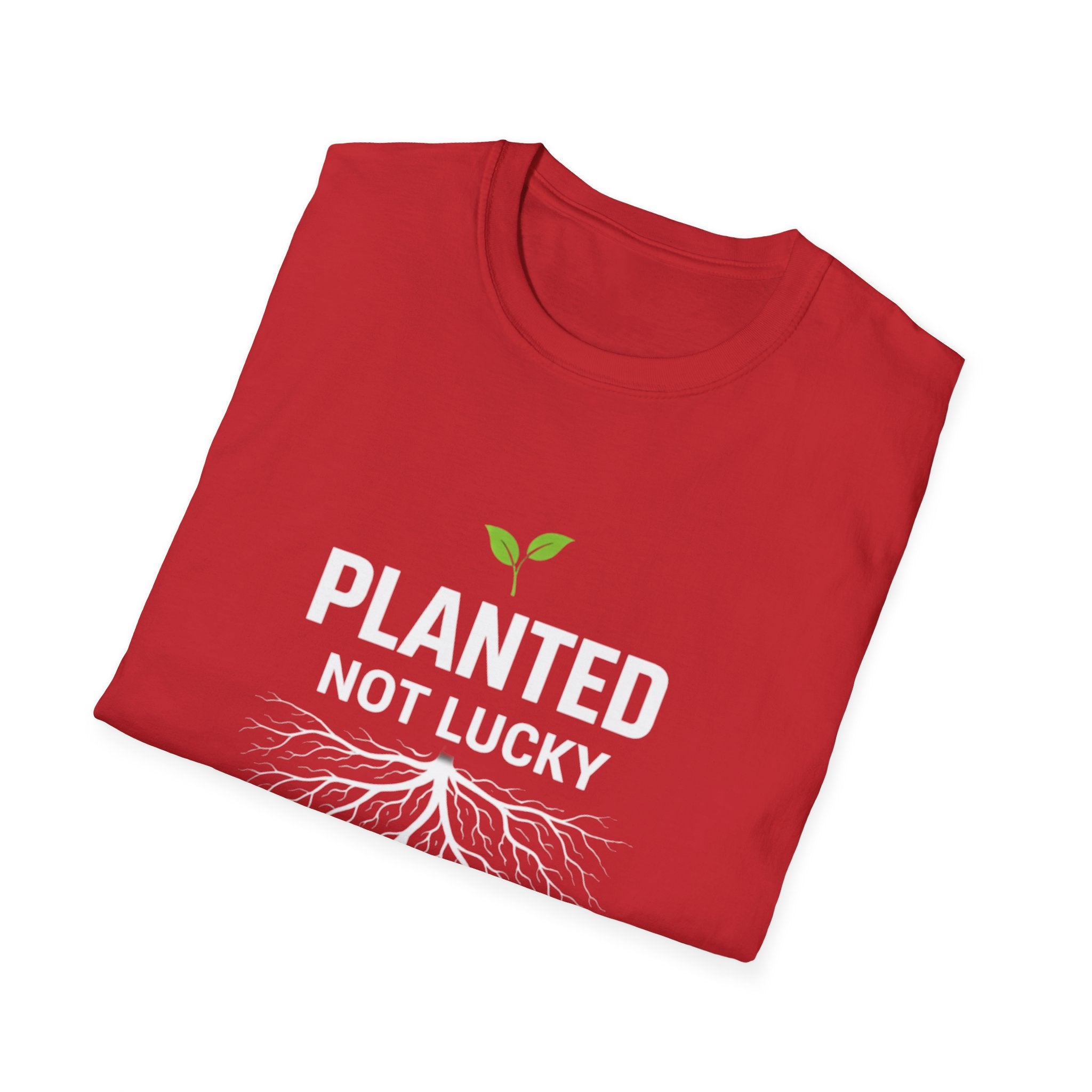 Planted Not Lucky  T-shirt