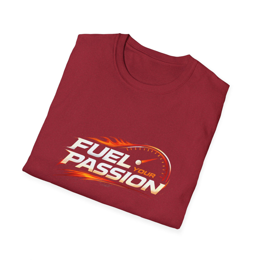 Fuel Your Passion  T-shirt