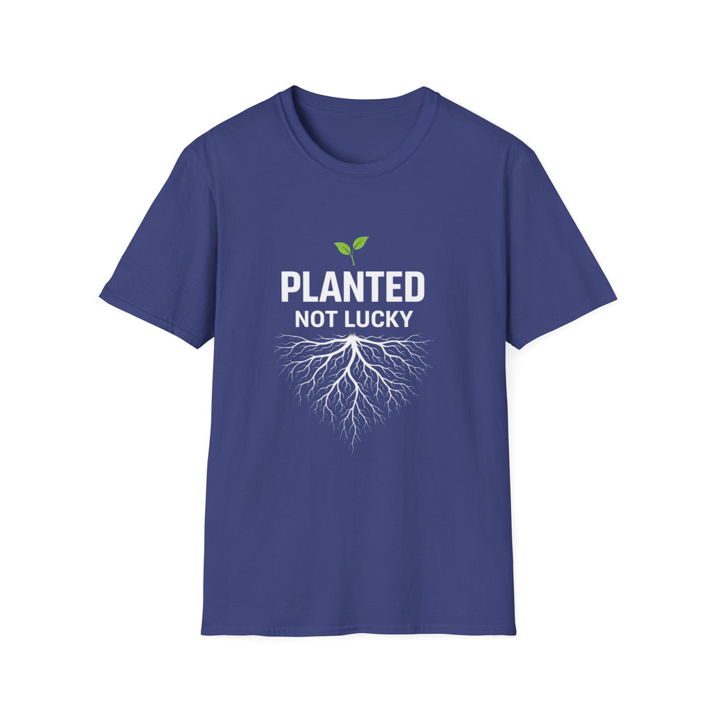 Planted Not Lucky  T-shirt