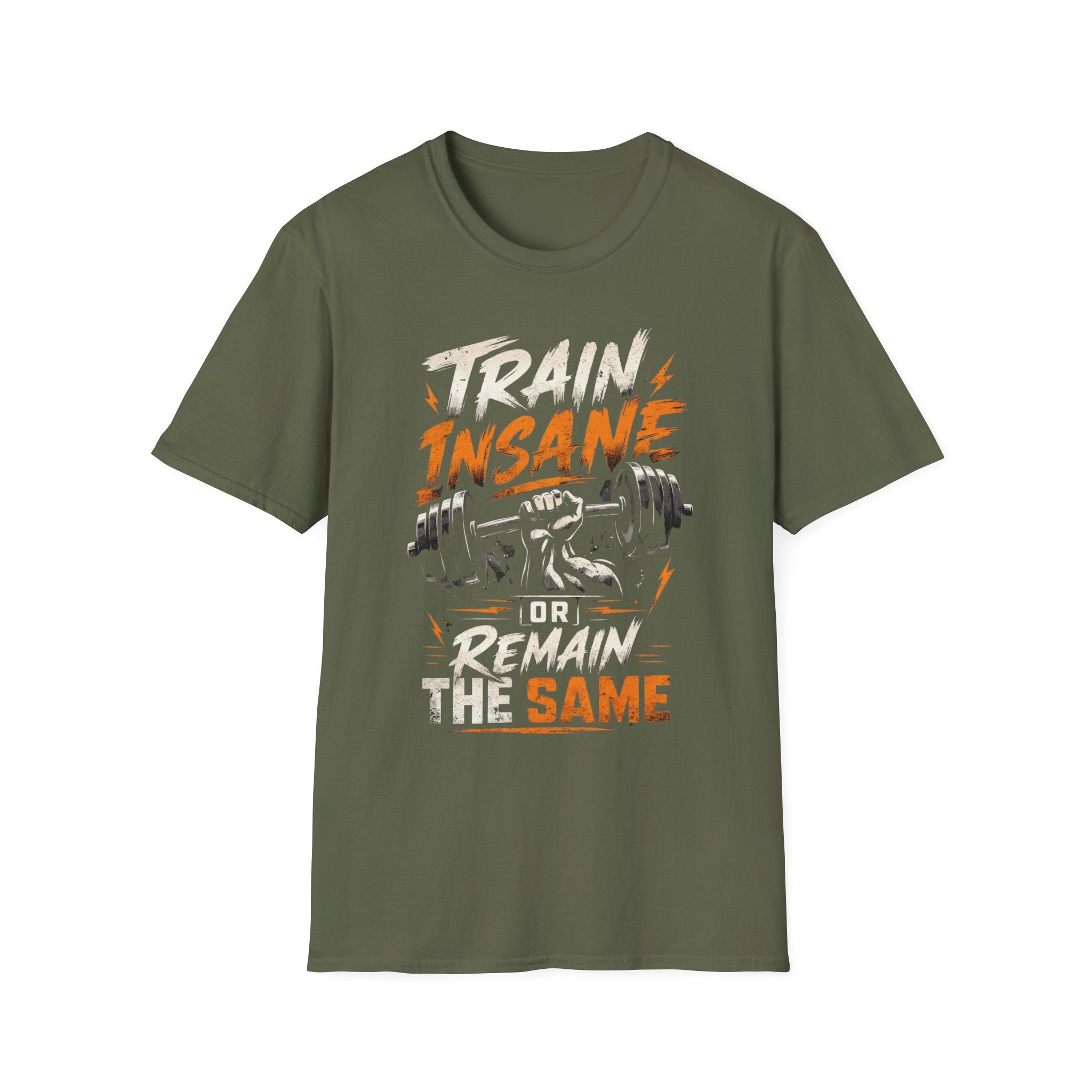 Train Insane Or Remain The Same T-shirt