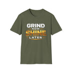 Grind Now Shine Later T-shirt