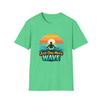 Just One More Wave T-shirt