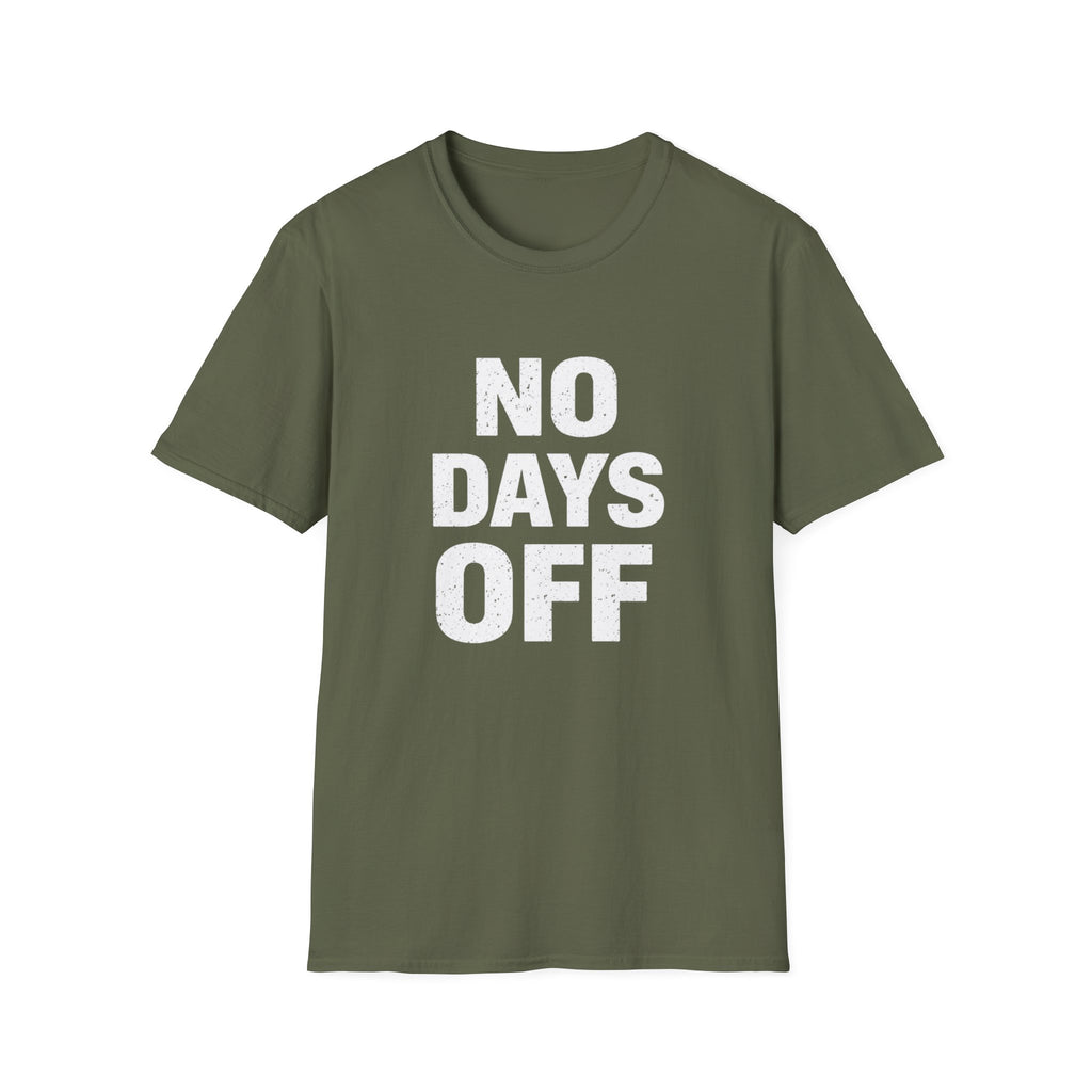 No Days Off  T-shirt