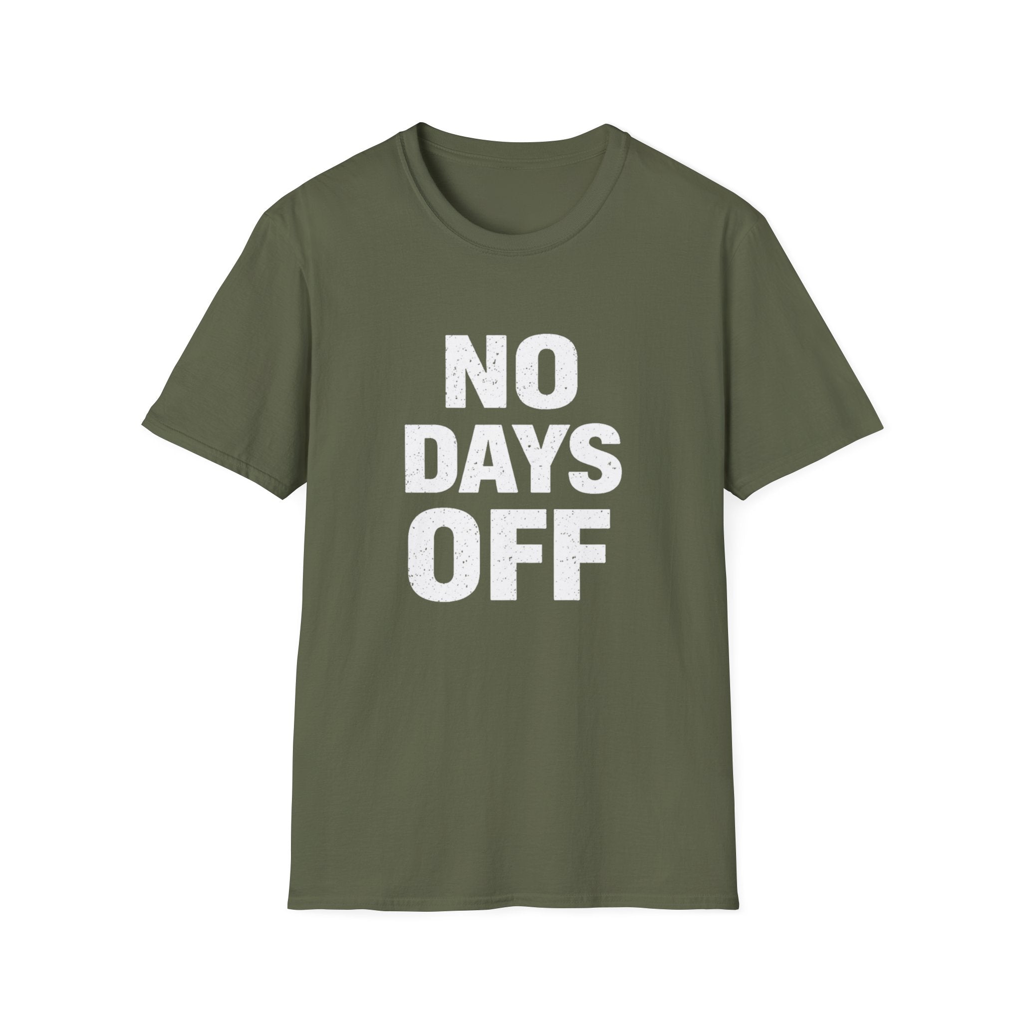 No Days Off  T-shirt