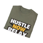 Hustle Now Relax Later T-shirt