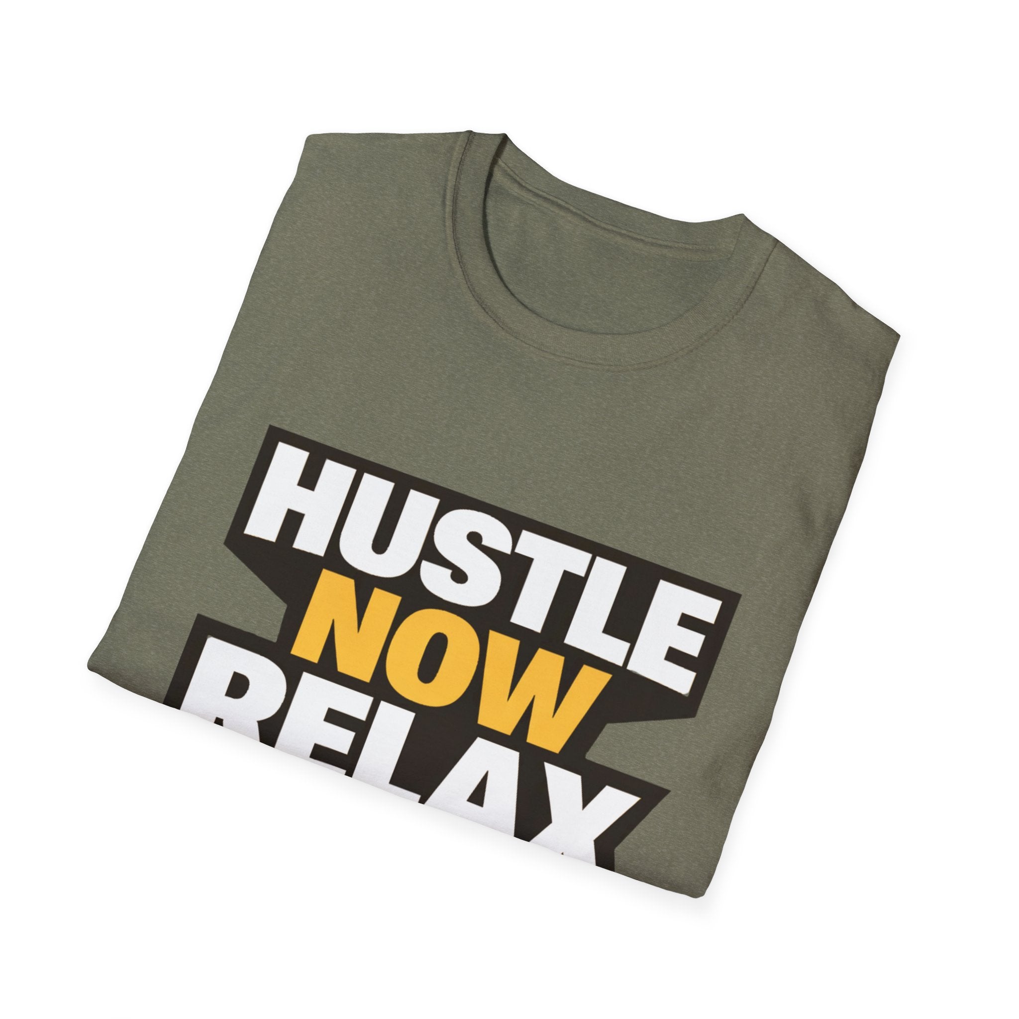Hustle Now Relax Later T-shirt