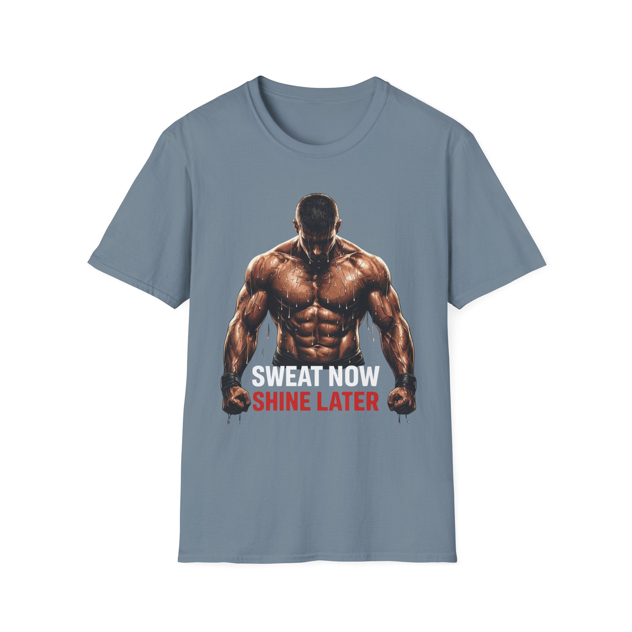 Sweat Now Shine Later T-shirt
