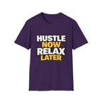 Hustle Now Relax Later T-shirt