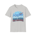 Catch Flights Not Feelings T-shirt