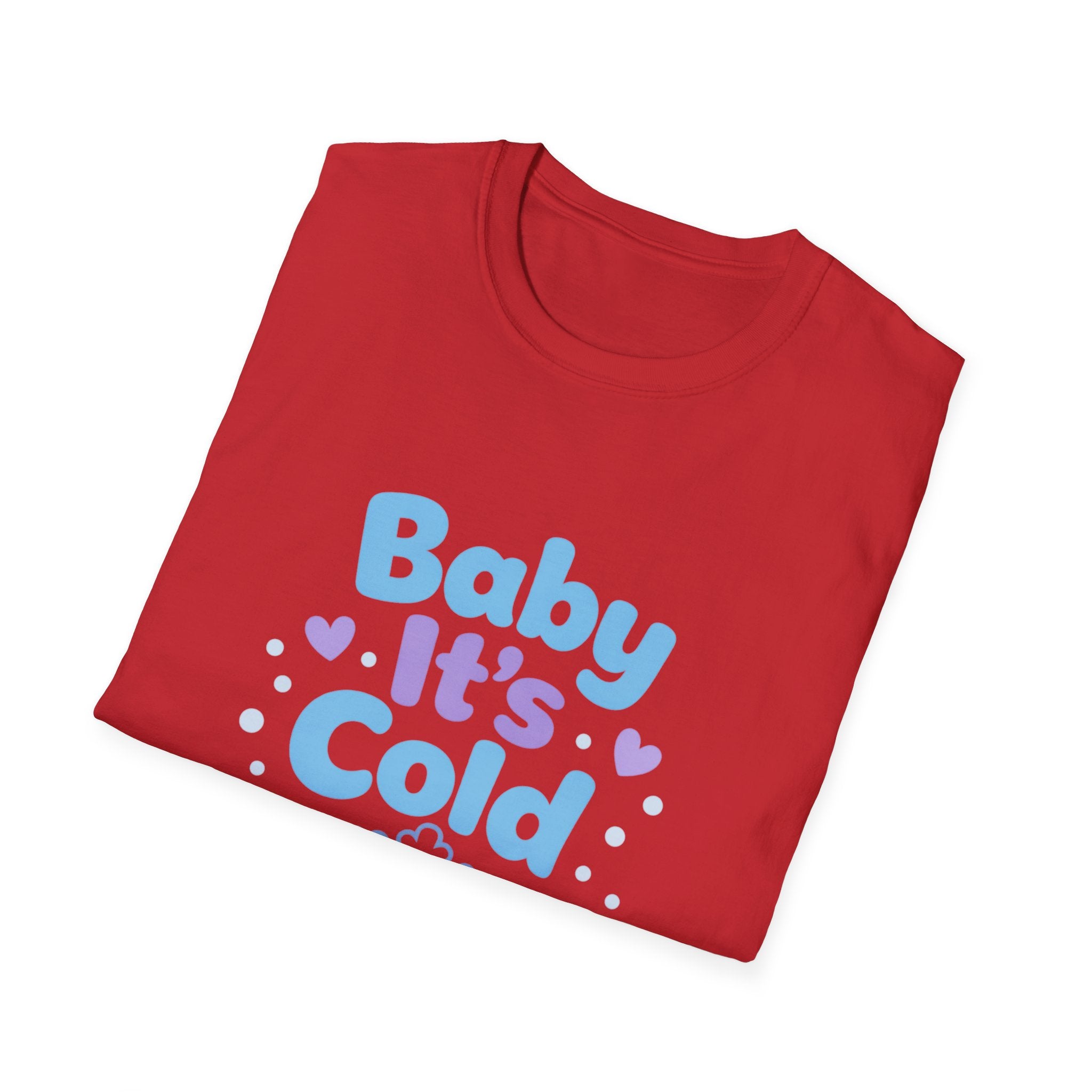 Baby it's Cold  T-shirt