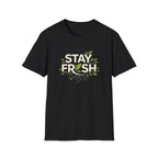 Stay Fresh T-shirt