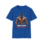 Sweat Now Shine Later T-shirt